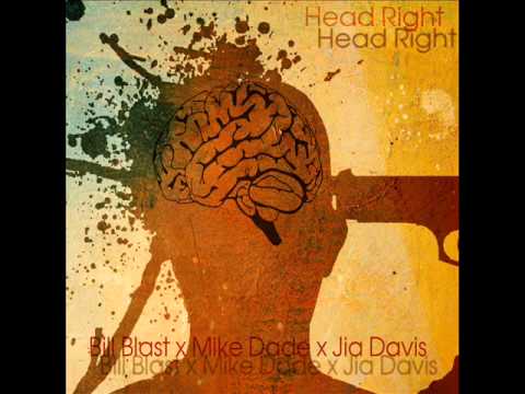 Bill Blast x Mike Dade x Jia Davis - Head Right (Prod. By Bill Blast)