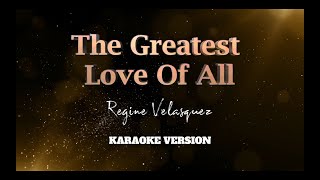 The Greatest Love Of All | Regine Velasquez | Karaoke Version
