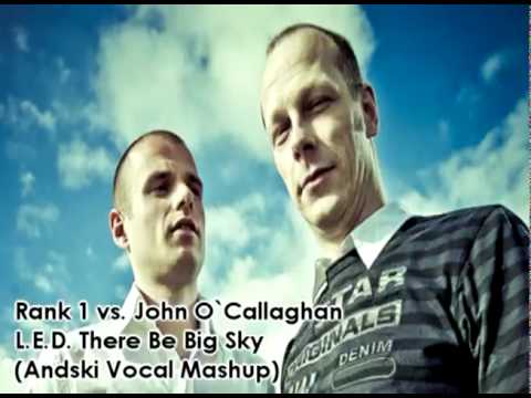 Rank 1 vs. John O`Callaghan - L.E.D. There Be Big Sky (Andski Vocal Mashup)