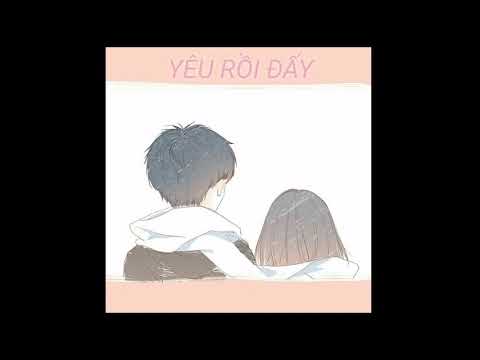 Yêu rồi đấy | Juky San, Helia (lyrics)