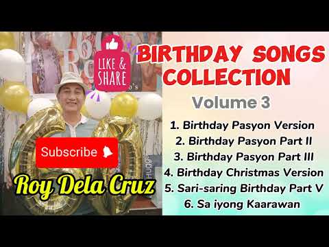 Birthday Songs Collection Volume 3 (Birthday Pasyon, Christmas Version etc.) - Roy Fela Cruz
