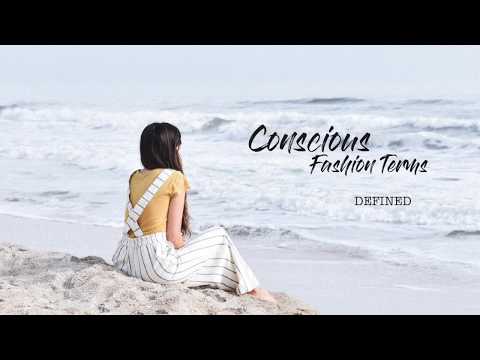 Conscious Fashion Terms Defined: Slow, Eco, Ethical & Sustainable Fashion