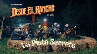 La Pista Secreta - AKILATADOS - Desde El Rancho