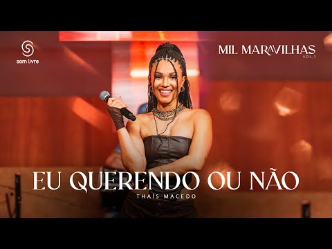 Thaís Macedo - Eu Querendo Ou Não (Clipe Oficial)