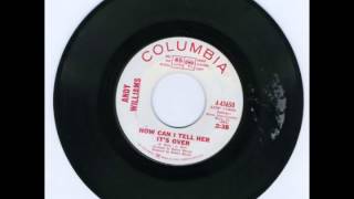 How Can I Tell Her It&#39;s Over - Andy Williams