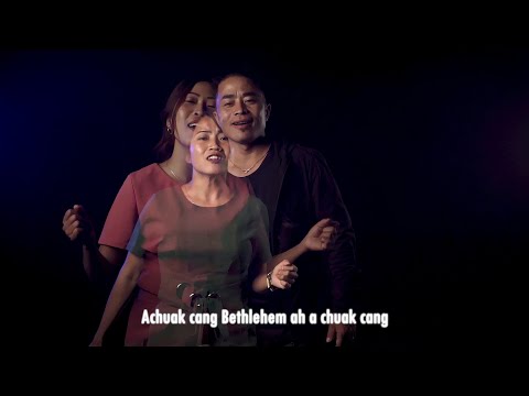 A CHUAK CANG (CHRISTMAS NI SUNGLAWI) Official Music Video