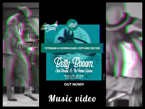 Betty Booom feat. Slim Khezri & The Hebbe Sisters - "BILLIE JEAN (ELECTRO SWING MIX)" (Music Video)