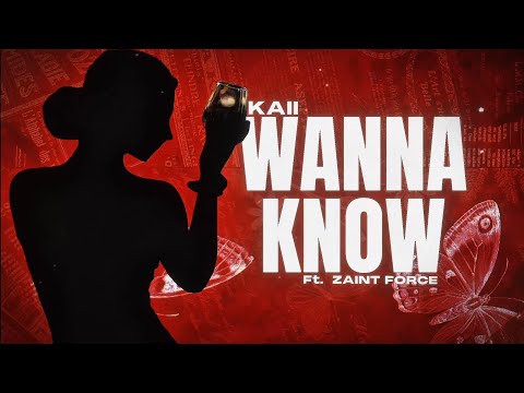 KAII - Wanna Know ft. ZAINT Force (Official Lyric Video)