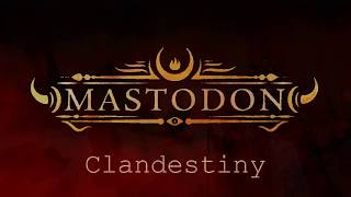 Mastodon 2017 - Clandestiny Lyrics