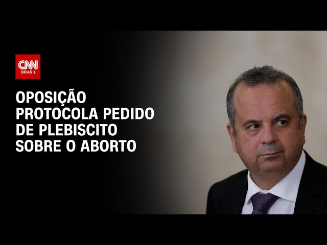 Oposição protocola pedido de plebiscito sobre o aborto | CNN ARENA