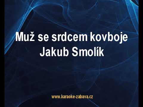 Muž se srdcem kovboje - Jakub Smolík Karaoke tip