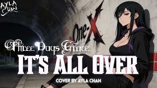 Three Days Grace - It's All Over | Cover by Ayla Chan (Lyric Video)