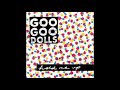 Goo Goo Dolls - 22 Seconds