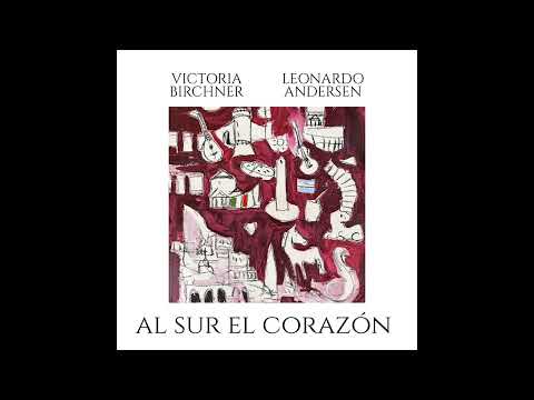 Victoria Birchner y Leonardo Andersen -  Al sur el corazón 