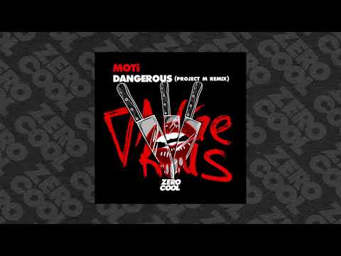 MOTi  - Dangerous (Project M Remix)