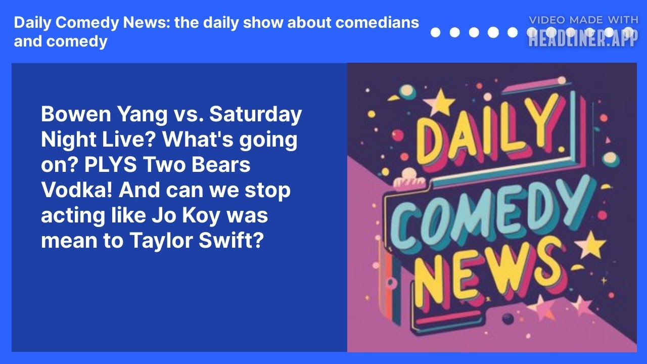 Bowen Yang vs. Saturday Night Live? What's going on?  PLYS Two Bears Vodka!  And can we stop acting like Jo Koy was mean to Taylor Swift?