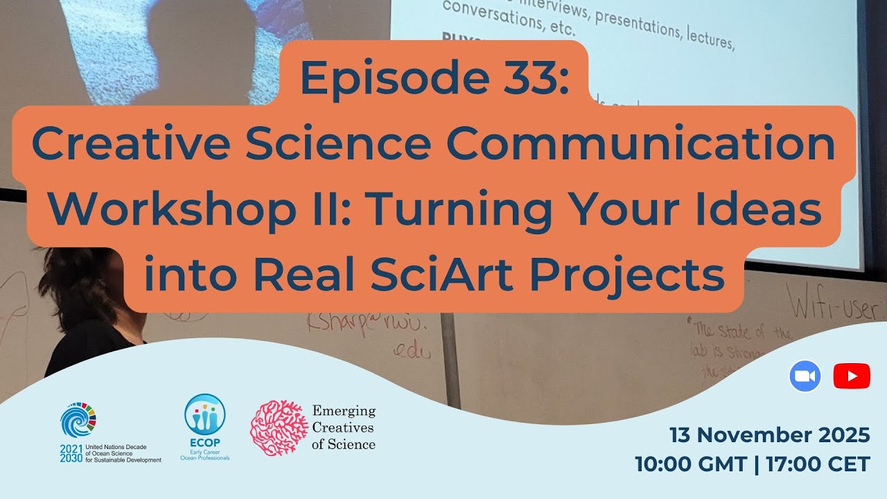 Episode 33:Creative Science Communication Workshop II: Turning Your Ideas into Real SciArt Projects