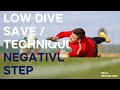 Goalkeeping training : Goalkeepers LOW DIVE SAVE / NEGATIVE STEP / TECHNIQUE + METODOLOGY