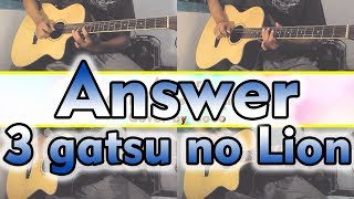 Answer - Bump of Chicken (Acoustic Cover) OST 3 Gatsu no Lion