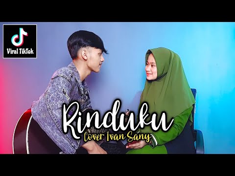 RINDU DIHATIKU INGIN SELALU BERSAMAMU (Rinduku - Dpaspor) Cover Ivan Sany Viral di TikTok