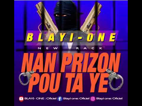 BLAYI-ONE ( NAN PRIZON POU TAYE ) MUSIQUE AUDIO    jean andy pierre