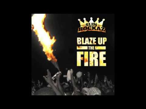 Slin Rockaz - Blaze Up The Fire (Dancehall Mix 2015)