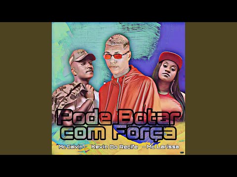 Pode Botar Com Força (feat. Mc Calvin & Mc Morena)