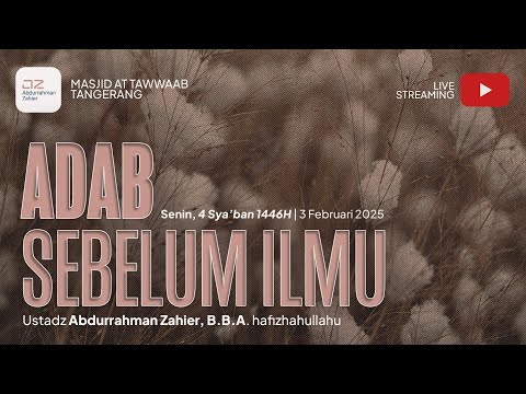 Adab Sebelum Ilmu - Ustadz Abdurrahman Zahier, BBA