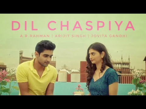 Dil Chaspiya | A.R.Rahman, Arijit Singh, Jovita Gandhi