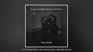 Ahmed Shakib - Tomay Hrid Majhare Rakhbo (Lofi Remix) [BIR Release]