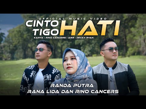 Randa Putra, Rana LIDA & Rino Cancers - Cinto Tigo Hati (Official Music Video)