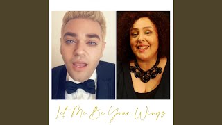 Let Me Be Your Wings
