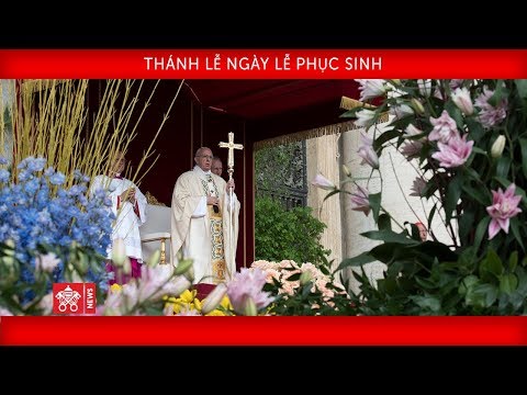 Đức Thánh Cha Phanxicô - Thánh lễ Chúa Nhật Phục Sinh 2019-04-21