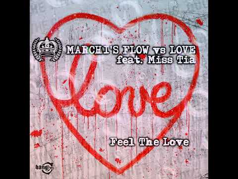 Marchi's Flow vs Love feat Miss Tia Feel the love