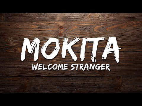 Mokita - Welcome Stranger (Lyrics)