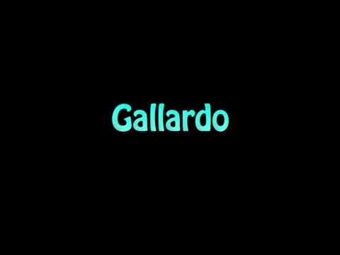 Learn How To Pronounce Gallardo