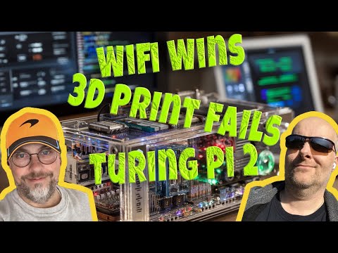 From 3D Printing Fails to Wi-Fi Wins and Raspberry Pi Clusters with Turing Pi 2