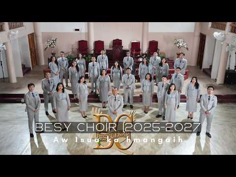 BESY CHOIR(2025-2027) -  AW ISUA KA HMANGAIH (Official Music Video)