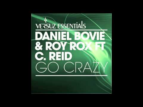 Daniel Bovie & Roy Rox ft C.Reid - Go Crazy