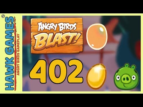 Angry Birds Blast Level 402 - 3 Stars Walkthrough, No Boosters