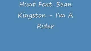 Hunt Feat Sean Kingston I&#39;m A Rider