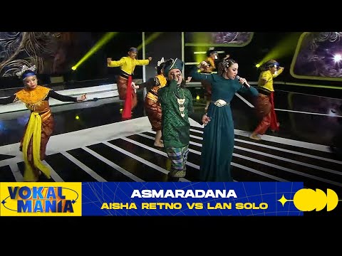 Aisha Retno vs Lan Solo - Asmaradana | Vokal Mania (2020)