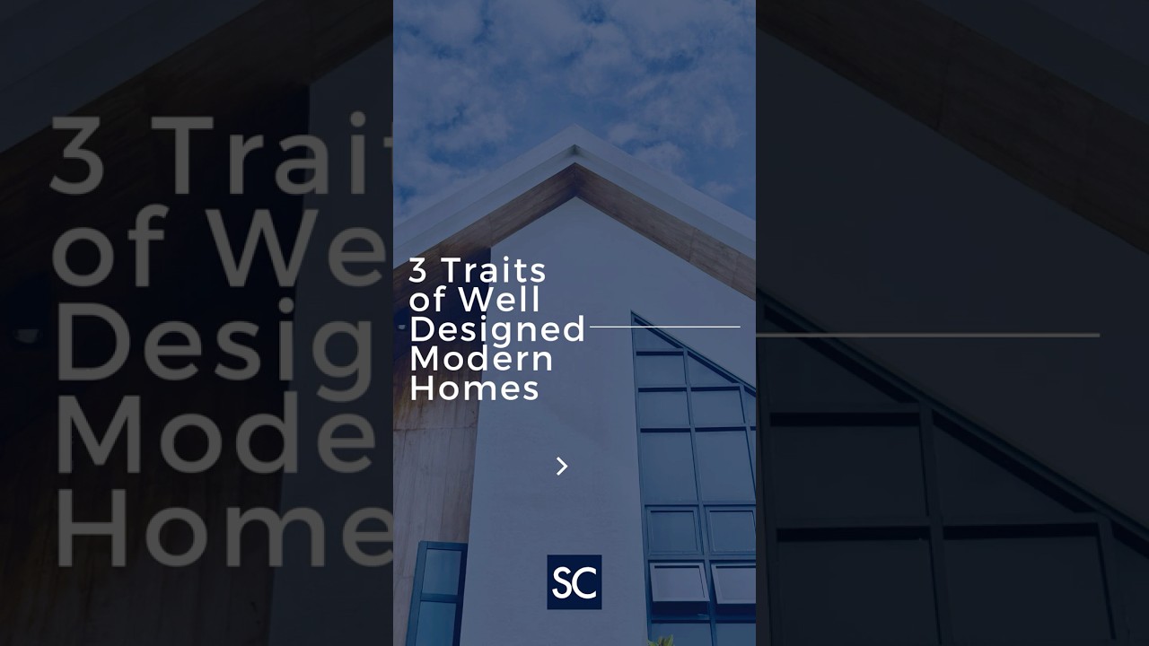 Three Traits of Well-Designed Modern Homes | Studio Croft