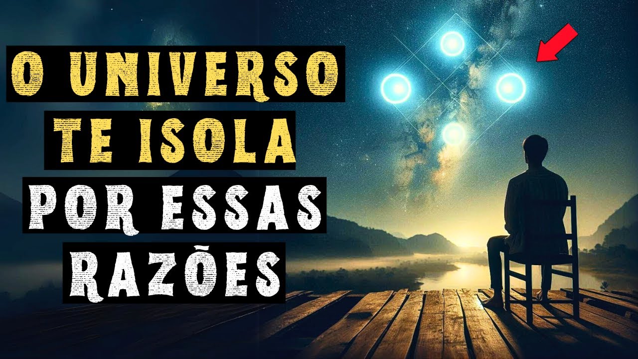 ESCOLHIDOS: 4 Razões Pelas Quais o Universo Te Isola em Sua Jornada Espiritual