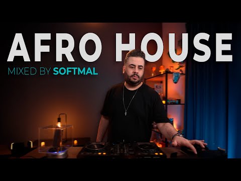AFRO HOUSE MIX 2025 | by Softmal | Soft In Tha House 046