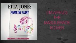 'Etta Jones - (I''M AFRAID) THE MASQUERADE IS OVER'