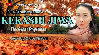 Download lagu KEKASIH JIWA (The Great Physician) | DSL 4 | Cover by Grace Simbar mp3