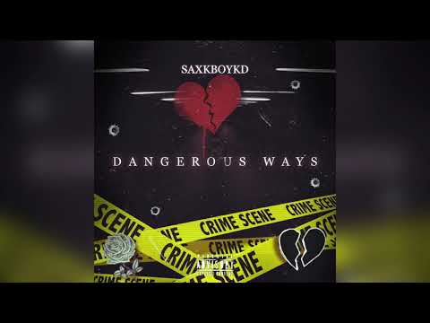 Saxkboykd - “Dangerous Ways” (Official Audio)