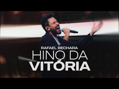 Hino da Vitória - Rafael Bechara - Ao Vivo - Lagoinha Matriz