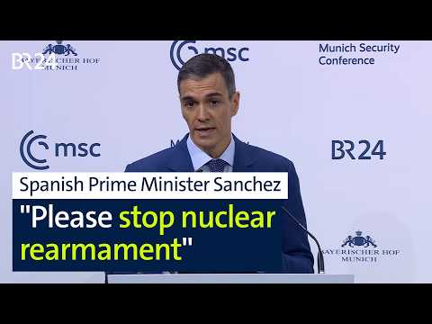 Spain’s Prime Minister Pedro Sánchez against nuclear rearmament | MSC 2026 | BR24